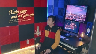 Xuân Này Anh Nói Yêu Em - Anh Khang