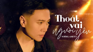 Thoát Vai Người Yêu - Vương Anh Tú
