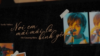 Nơi Em Mãi Mãi Là Bình Yên (Lyric) - Hồ Quang Hiếu