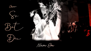 Sợ Bắt Đầu (Cover) - Nam Em