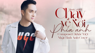 Chạy Về Nơi Phía Anh (Cover) - Nhật Tinh Anh