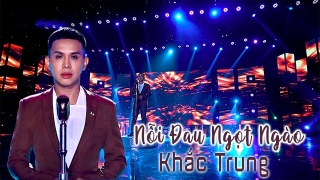 Nỗi Đau Ngọt Ngào - Khắc Trung (Bolero)