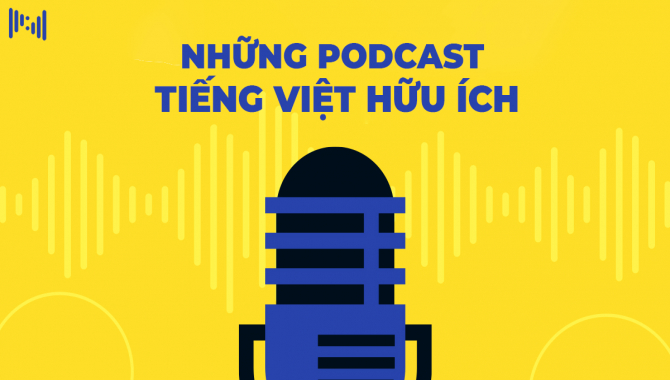 Những Kênh Podcast Tiếng Việt Hữu Ích
