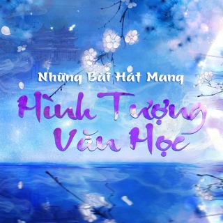 Những Bài Hát Mang Hình Tượng Văn Học - Various Artists