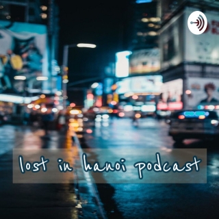 lost in hanoi podcast