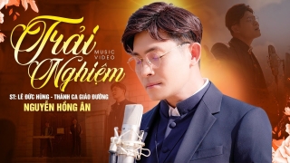 Trải Nghiệm - Nguyễn Hồng Ân