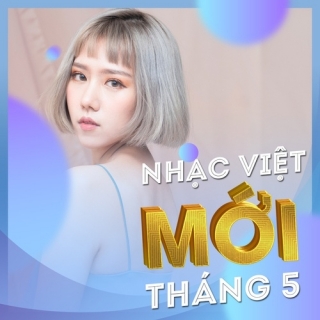 Nhạc Việt Mới Tháng 05/2017 - Various Artists