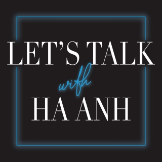 Let's Talk with Ha Anh