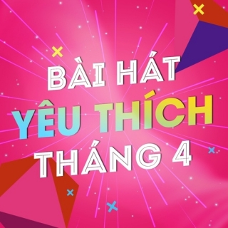 Những Bài Hát Được Yêu Thích Nhất Tháng 04/2017 - Various Artists