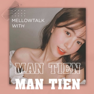 mellowtalk with ManTien