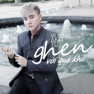 Ghen Với Quá Khứ