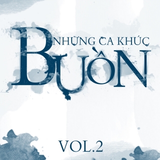 Những Bài Hát Nghe Khi Buồn (Vol.2) - Various Artists