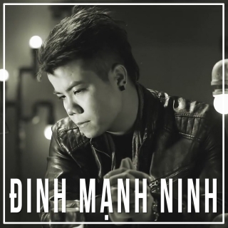 Những Bài Hát Hay Nhất Của Đinh Mạnh Ninh