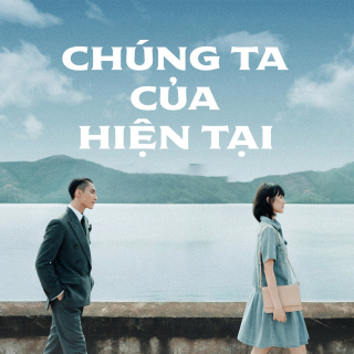 Chúng Ta Của Hiện Tại