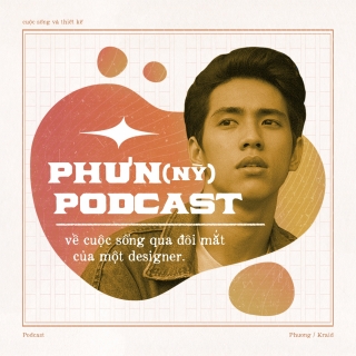 Phưn (nỳ) Podcast