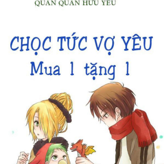 CHỌC TỨC VỢ YÊU - MUA MỘT TẶNG MỘT
