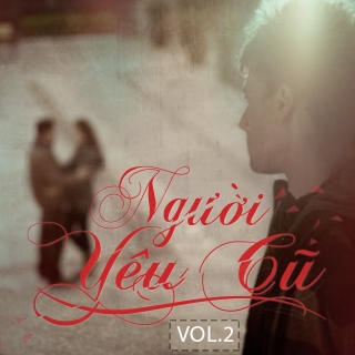Những Bài Hát Hay Nhất Về Người Yêu Cũ (Vol.2) - Various Artists