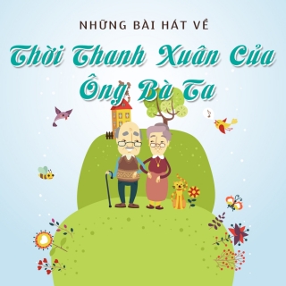 Những Bài Hát Về Thời Thanh Xuân Ông Bà Ta - Various Artists