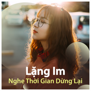 Lặng Im Nghe Thời Gian Dừng Lại - Various Artists