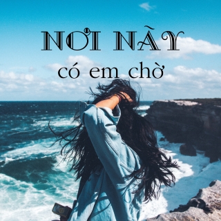 Nơi Này Có Em Chờ - Various Artists