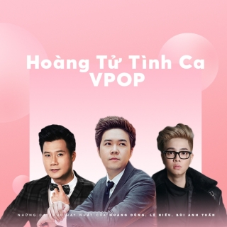 Hoàng Tử Tình Ca Vpop - Quang Dũng, Lê Hiếu, Bùi Anh Tuấn