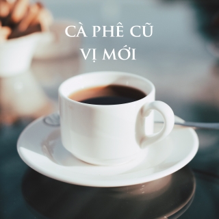 Cà Phê Cũ Vị Mới - Various Artists