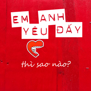 Em Yêu Anh Đấy Thì Sao Nào? - Various Artists