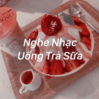 Nghe Nhạc Uống Trà Sữa - Various Artists